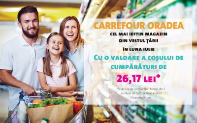 Carrefour Oradea, cel mai ieftin magazin din vestul țării în luna iulie